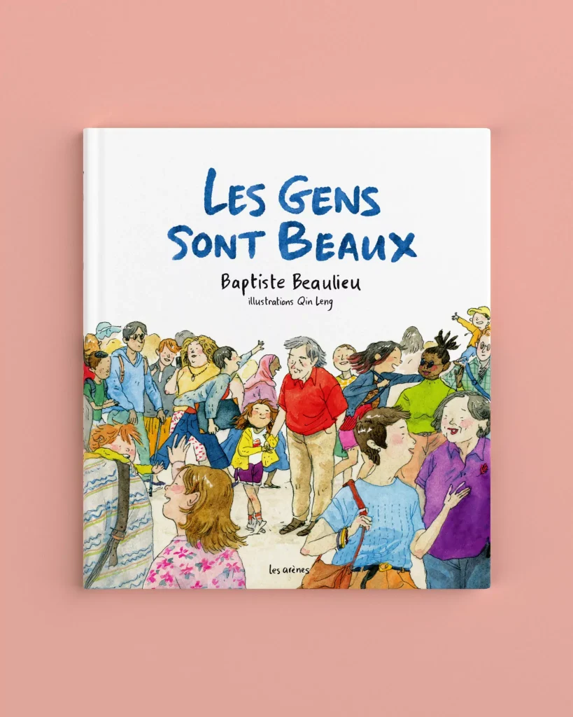 Les Gens sont beaux - Baptiste Beaulieu - Lirandco : livres neufs et livres  d'occasion