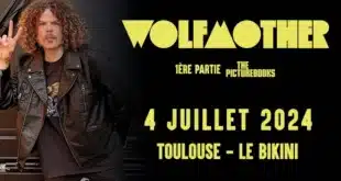 WOLFMOTHER ET THE PICTUREBOOKS en concert au Bikini le 04 juillet 2024
