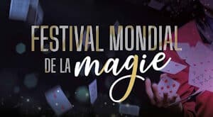 FESTIVAL MONDIAL DE LA MAGIE