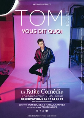 TOM BOUDET VOUS DIT QUOI à la comédie de Toulouse