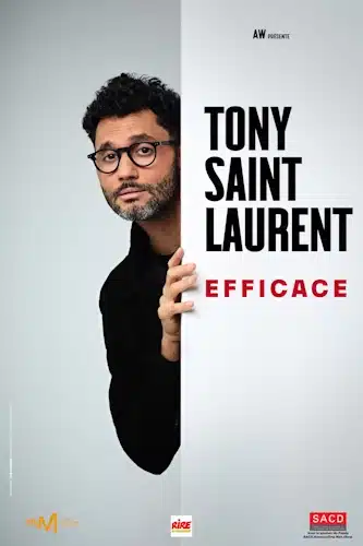 Tony Saint Laurent, Efficace LE 27 JUIN AU THEATRE DES 3T A 20H