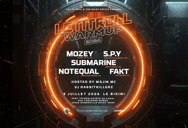Let It Roll Warm Up Toulouse : MOZEY + S.P.Y + SUBMARINE + NOTEQUAL + FAKT au bikini le 05 juillet à 23h55
