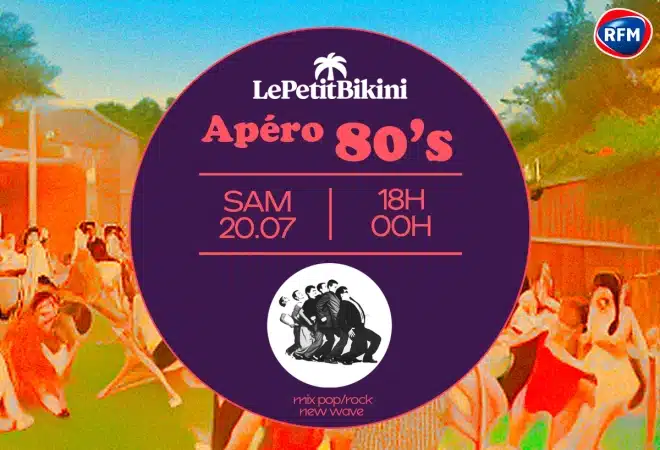 Apéro 80's le 20 juillet 2024 à 18h00 au petit bikini