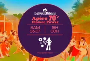 Apéro 70's 'flower power' au Bikini le 06 juillet 2024 à 18h00