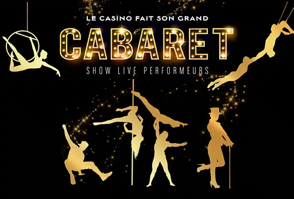 LE CASINO BARRIERE FAIT SON GRAND CABARET SHOW LIVE le 12 octobre 2024 pour ses 17 ans, réservez vite le spectacle avec ou sans diner