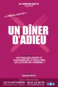 Un diner d'adieu au théâtre des 3T pour 3 dates en juillet 2024