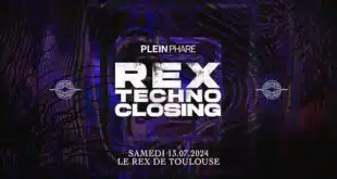 𝐏𝐋𝐄𝐈𝐍 𝐏𝐇𝐀𝐑𝐄 𝐑𝐄𝐗 𝐓𝐄𝐂𝐇𝐍𝐎 𝐂𝐋𝐎𝐒𝐈𝐍𝐆 le 13 juillet 2024 au Rex dès 23h55