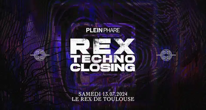 𝐏𝐋𝐄𝐈𝐍 𝐏𝐇𝐀𝐑𝐄 𝐑𝐄𝐗 𝐓𝐄𝐂𝐇𝐍𝐎 𝐂𝐋𝐎𝐒𝐈𝐍𝐆 le 13 juillet 2024 au Rex dès 23h55