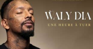 WALY DIA LE 24 OCTOBRE 2024 A 20H30 AVEC SON NOUVEAU SPECTACLE UNE HEURE A TUER