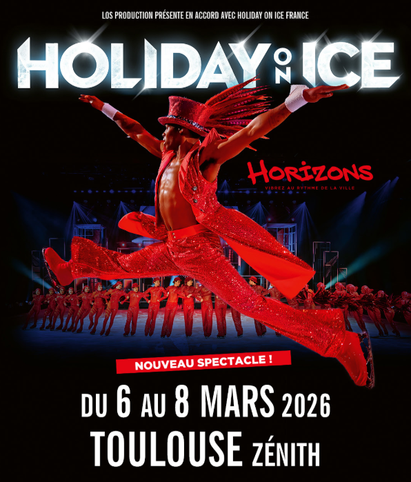 Holiday on Ice : Le nouveau spectacle « HORIZONS » s’installe au Zénith de Toulouse !